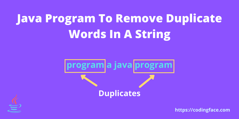 Java Program To Remove Duplicate Words In A String – 3 Ways