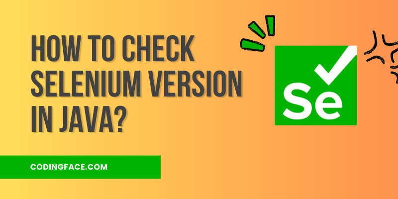 How to Check Selenium Version in Java